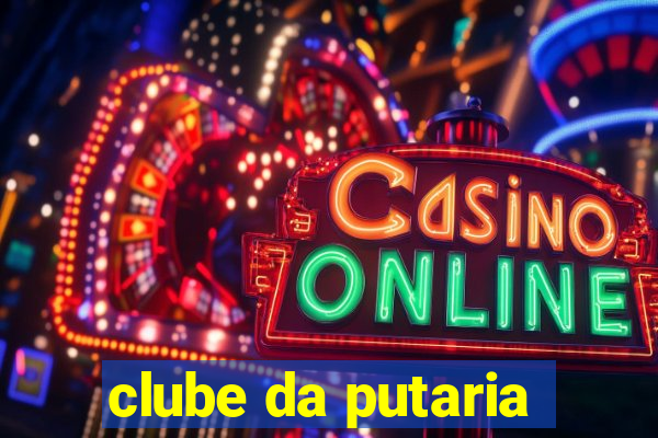 clube da putaria